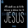 All Death Can Do to The Believer is Deliver Him to Jesus PNG, God PNG