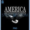 America The Golden Age is Upon Us PNG, Conservative Eagle Quote PNG 2 America The Golden Age is Upon Us PNG, Conservative Eagle Quote PNG