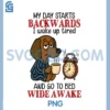 Backwards Wide Awake Funny Tired PNG, Dog Coffee Morning Humor PNG