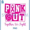 Breast Cancer Out Volleyball PNG, Together We Fight PNG