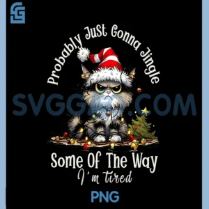 Cat Probably Just Gonna Jingle PNG, Some of The Way I'm Tired PNG