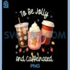to Be Jolly & Caffeinated PNG, Christmas Tree Coquette PNG
