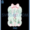 Vintage Preppy Holly Xmas Jolly PNG, Nutcrackers Coquette Bow PNG