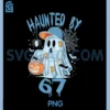 Womens Haunted 6 7 PNG, Six Seven 67 Meme PNG, Halloween Brainrot PNG