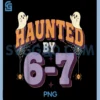 Haunted by 67 PNG, Funny Halloween PNG