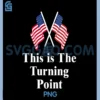 This is The Turning Point PNG, American Flag PNG