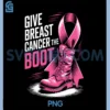 Give Breast Cancer The Boot Pink PNG, Military October Awareness PNG