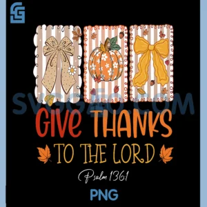 Give Thanks to The Lord Pumpkin Floral Fall PNG, Christian Autumn PNG