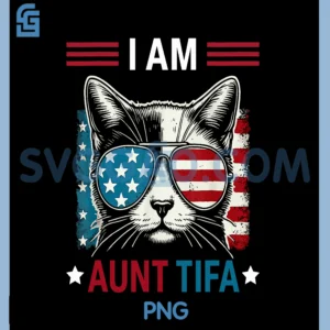 I Am Aunt Tifa Cat Patriotic PNG, American Flag PNG