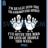 Im Really Into The Thanksgiving PNG, Spirit I ve Given The Bird PNG