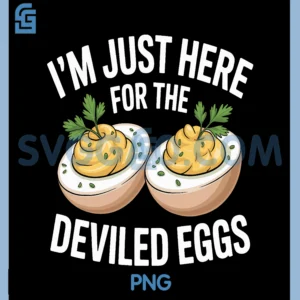 I'm Just Here for The Deviled Eggs PNG, Thanksgiving Food Family PNG
