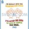 Im Really Into The Thanksgiving Spirit PNG, I ve Given The Bird PNG