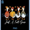 Just A Fall Goose Autumn Leaves PNG, Thanksgiving Day PNG