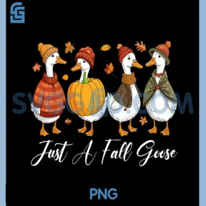 Just A Fall Goose Autumn Leaves PNG, Thanksgiving Day PNG