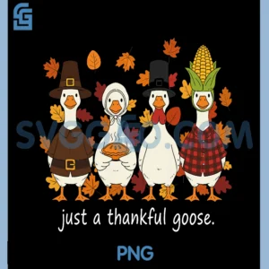 Just A Thankful Goose Funny PNG, Thanksgiving Turkey PNG