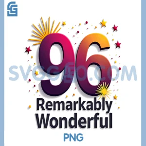 96th Birthday Gift PNG, Remarkably Wonderful Celebration PNG