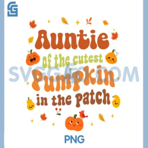 Auntie of The Cutest Pumpkin PNG, in The Patch Fall Halloween PNG