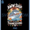 Aw Ship It s A Thanksgiving Trip PNG, Cruise Girls Vacation PNG