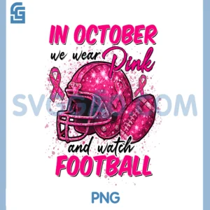 Breast Cancer PNG, in October We Wear Pink Football PNG