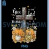 Flower Give Thanks To Lord PNG, Pumpkin Thankgiving Halloween PNG 1 Flower Give Thanks To Lord PNG, Pumpkin Thankgiving Halloween PNG