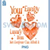 Your Energy is A Luxury Item PNG, Not Everyone Can Afford PNG 1 Your Energy is A Luxury Item PNG, Not Everyone Can Afford PNG