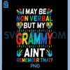 I May Be Non Verbal But My Grammy PNG, Ain't Remember That Autism PNG 1 I May Be Non Verbal But My Grammy PNG, Ain't Remember That Autism PNG