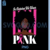 In October We Wear Pink PNG, Afro Breast Cancer Awareness PNG