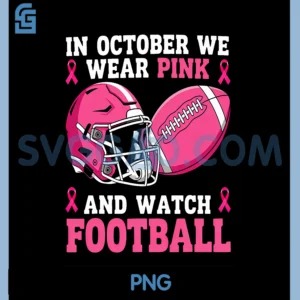 In October We Wear Pink PNG, Football Breast Cancer PNG
