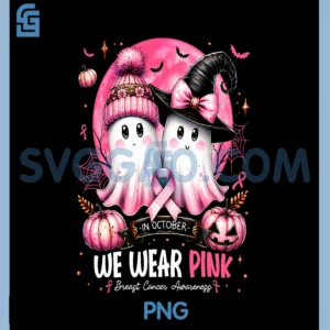in October We Wear Pink Ghost Witch PNG, Breast Cancer Awareness PNG