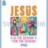 Jesus is The Reason for The Season PNG, Christian Christmas PNG