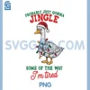 Probably Just Gonna Jingle PNG, Some of The Way I'm Tired Goose PNG
