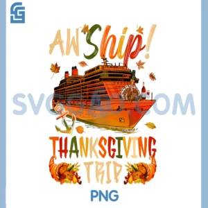 Funny Aw Ship Thanksgiving PNG, Trip Cruise Squad Cruising Crew PNG