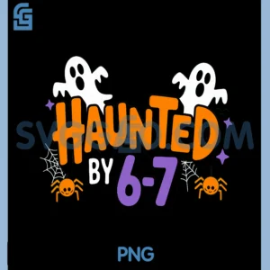 Haunted by 6 7 PNG, Halloween 6 7 PNG