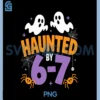 Haunted by 6-7 Funny Halloween PNG, Ghost Spooky PNG 1 Haunted by 6-7 Funny Halloween PNG, Ghost Spooky PNG