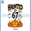 Haunted by 67 Funny PNG, Pumpkin and Ghost Halloween PNG