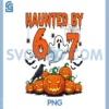 Haunted by 67 Meme PNG, Funny Ghost and Pumpkin Halloween PNG