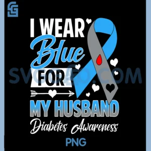 I Wear Blue for My Husband PNG, T1 D Diabetes Awareness Month PNG