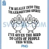 Im Really Into The Thanksgiving PNG, Spirit Ive Given The Bird PNG 1 Im Really Into The Thanksgiving PNG, Spirit Ive Given The Bird PNG
