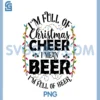 I'm Full Of Christmas PNG, Cheer I Mean Beer PNG