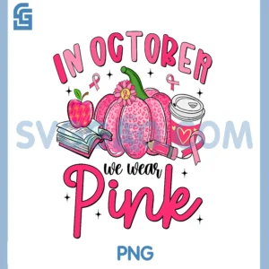 in October We Wear Pink PNG, Breast Cancer Awareness Teacher PNG