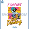 Beer Lover Drinking Party PNG, Skeleton I Support Day Drinking PNG