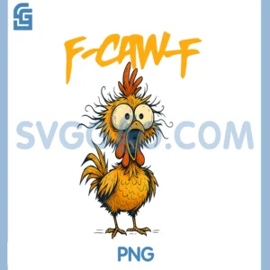 F-Caw-F Funny Chicken PNG, Humor F-Caw-F Quote Rooster Meme PNG
