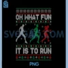 Oh What Fun is It to Run PNG, Ugly Christmas Running Xmas PNG 2 Oh What Fun is It to Run PNG, Ugly Christmas Running Xmas PNG