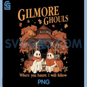 Gilmore Ghouls Spooky Fall PNG, Where You Haunt I Will Follow PNG