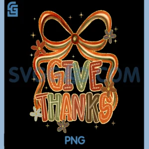 Give Thanks Coquette Bow PNG, Turkey Floral Thankful Thanksgiving PNG