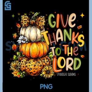 Give Thanks to The Lord Fall PNG, Pumpkin Thanksgiving Christian PNG