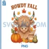 Howdy Fall Cute PNG, Highland Cow PNG, Thanksgiving Farmer Cows Lover PNG