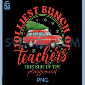 Jolliest Bunch of Teachers PNG, This Side of The Playground Xmas PNG