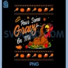 Pour Some Gravy on Me PNG, Funny Happy Turkey PNG, Day Thanksgiving PNG