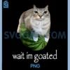 Wait Im Goated Cat Meme PNG, Funny Watermelon Silly PNG, Cat Humor PNG 2 Wait Im Goated Cat Meme PNG, Funny Watermelon Silly PNG, Cat Humor PNG